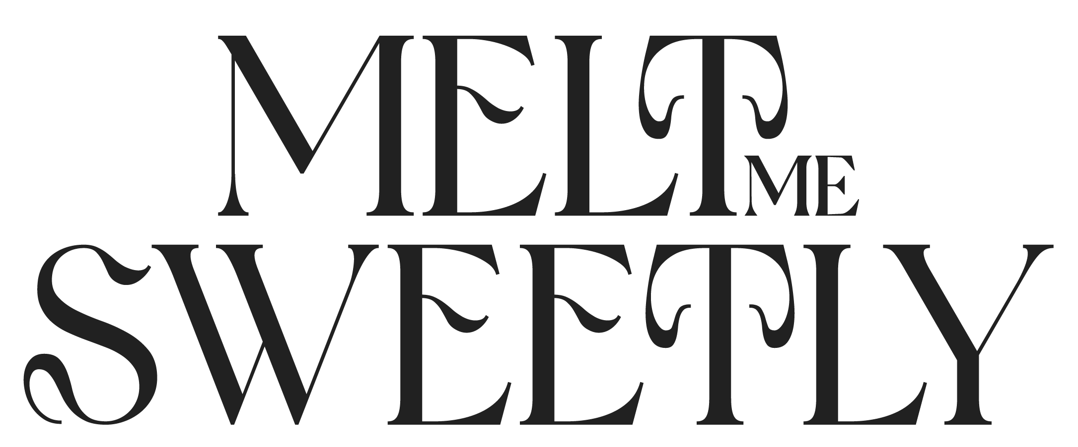 Melt Me Sweetly